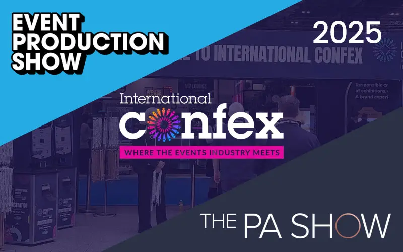 International Confex, the Event Production Show (EPS), and the PA Show 2025